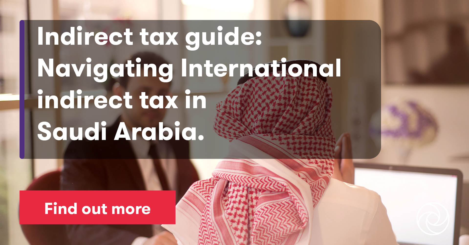 Indirect tax Saudi Arabia Grant Thornton